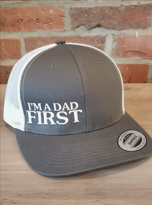 I'M A DAD FIRST Trucker Hat