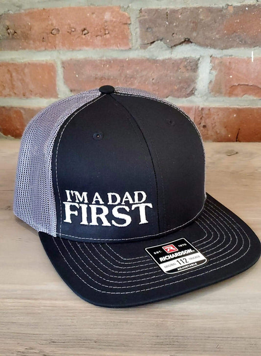 I'M A DAD FIRST Trucker Hat